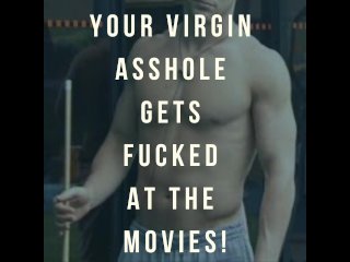 Your Virgin Asshole Gets Fucked At The Movies Previewmake Me Biaudio Porn