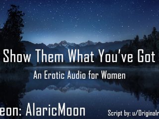 Show Them_What You've Got [Erotic_Audio for Women]