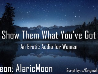 Show Them What You've_Got [Erotic Audio for_Women]