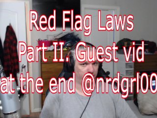 Red Flag Laws Part Ii. Guest Vid At The End @Nrdgrl007 Via @Runngunnews