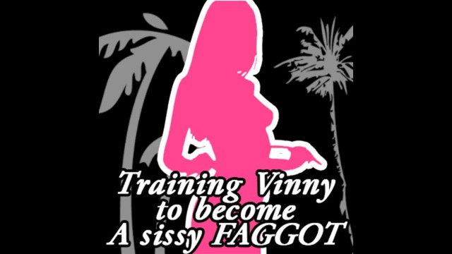Training Vinny to become a Sissy FAGGOT