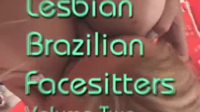 Lesbian Brazilian Facesitting vol 2 - four hot lesbians facesitting and sex