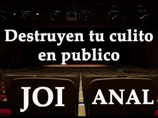 Destruyen Tu Culo En Publico. Joi Anal En Español
