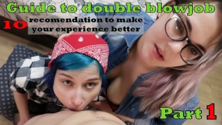 PART 1 OF 10 RECOMMENDATIONS FOR DOUBLE BLOWJOB GUIDE