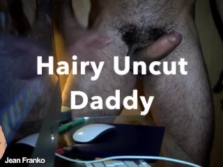 Jean Franko Hairy Uncut Daddy