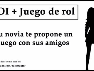 JOI + Juego_De Rol:Tu Novia Te_Propone Un Juego De Masturbación Con Sus Amigos.