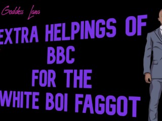 ExtraHelpings of BBC for the_White Boi Faggot