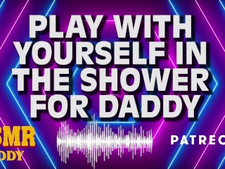 Daddy Watches You With Your Pussyin the Shower_Instructions - Audio