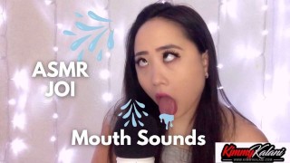 ASMR JOI: Asian Kimmy Kalani gives you lots of Wet Mouth Sounds