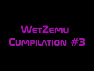 Wetzemu Cumpilation #3