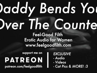 Big Cock Daddy Bends You Over, Spanks & Fucks_You (Erotic Audio for_Women)