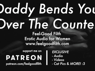 Big Cock Daddy Bends_You Over, Spanks & Fucks You (Erotic Audiofor Women)