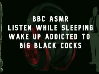 Bbc Asmr Wake Up Wanting Big Black Cocks
