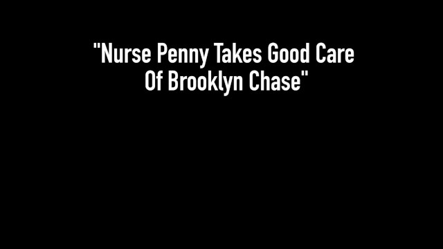 Naked Nurse Penny Pax Bangs Girl Fucker Brooklyn Chase! - Brooklyn Chase, Penny Pax