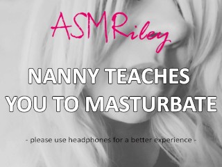 EroticAudio - ASMR_Nanny Teaches You ToMasturbate