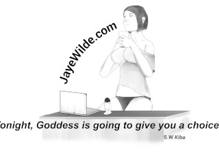 Tonight,Goddess is going to give_you a choice