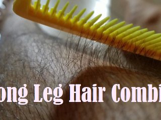 Combing My Long Leg Hair With Close Ups