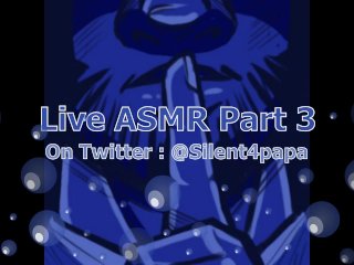 Live Asmr Part 3 8/3/20