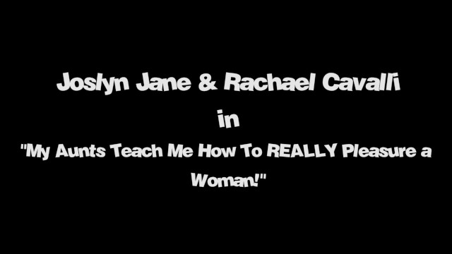 Two Tittyful Step-Aunts Tutor Me on Pussy (Part 1 of 2) - Joslyn Jane, Rachael Cavalli