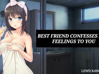 BEST FRIEND CONFESSES HER FEELINGS TO YOU (Best Friend Series)_SOUND PORN ENGLISH_ASMR
