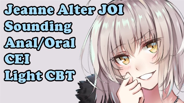 Jeanne makes you face the consequences Part 1(Jeanne FGO Hentai JOI)(Sounding  Assplay  CEI  Femdom)