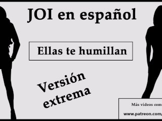 JOI EXTREMO En Español. Ellas Te Humillan EnEl Bosque.