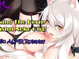 ASMR - Fucking The Horny_Cumslut Anime_Neko Cat Girl! Audio Roleplay