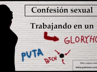 Spanish audio. Confesión sexual: Ella trabaja en_un gloryhole.