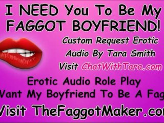 I Want You To Be My Faggot Boyfriend! Bisexual Encouragement Tara Smith Sissy Humiliation Tease Cei