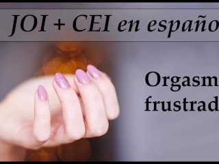 Te Daré Un Joi + Cei + Orgasmo Frustrado. Voz Española