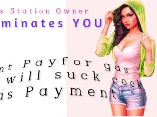 Shemale Gas Station Owner Dominates You For Not Paying For Gas You Will Suck Cock To Pay