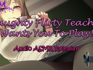 ASMR Ecchi - Naughty Flirty Teacher Wants_You To Play! Anime Audio Roleplay