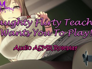 ASMR Ecchi - Naughty Flirty Teacher WantsYou To Play! Anime Audio_Roleplay