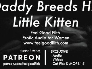 Daddy Breeds His Cum_Hungry Kitten_(Dirty Talk) (Erotic Audio for Women)