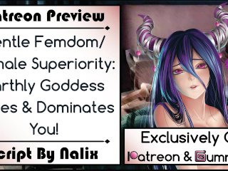 [Patreon Preview]_Gentle Femdom- Female Superiority- Earthly Goddess_Loves &Dominates You!