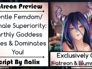 [Patreon Preview] Gentle Femdom- Female Superiority- Earthly_Goddess Loves &Dominates You!