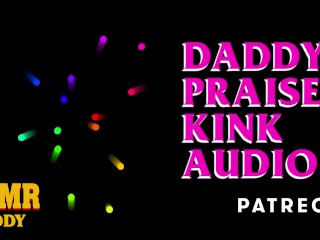 Daddy's Praise Kink_Audio (Soft & Dirty ASMR Audio for Sub Sluts)