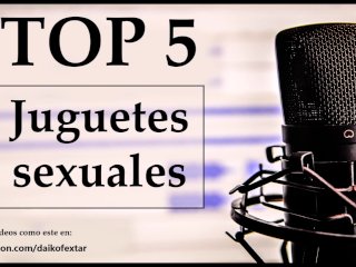Top 5 Juguetes_Sexuales Favoritos. Voz Española.
