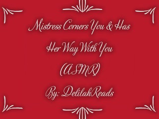 Mistress Corners You & Has Her Way With You- Femdom_Erotic Audio For Men (ASMR)(Spanking)(AnalPlay)