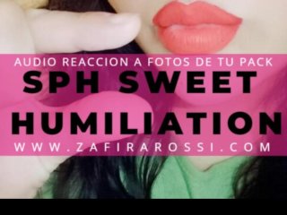 [Full Feminizacion] Audio Reacción A Fotos De Tu Pack Sph Sweet Humiliation With Zafira Rossi