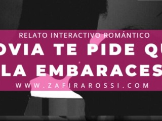 ROLEPLAY NOVIA TE PIDE QUE LA EMBARACES RELATO ASMR INTERACTIVO [ROMANCE]_ARGENTINA