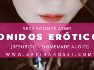 SEXY SOUNDS [SONIDOS EROTICOS] ASMRAUDIO ONLY