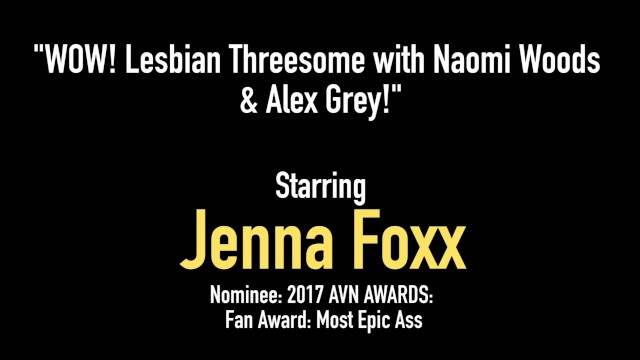 Tight Tart Jenna Foxx Pussy Fucks Naomi Woods  - Alex Grey, Naomi Woods
