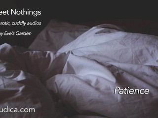 Sweet Nothings 1 -Patience (Intimate, gender netural,cuddly, SFW, comforting audio by Eve's Garden)