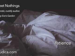 Sweet Nothings 1 -Patience(Intimate, gender netural, cuddly, SFW, comforting audio by Eve'sGarden)