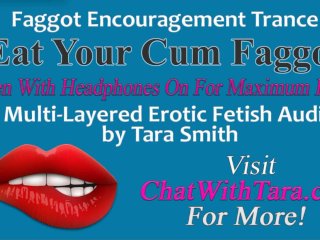 Eat Your Cum Faggot Trance Encouragement Reinforcement Multi-Layered EroticAudio by Tara Smith_CEI