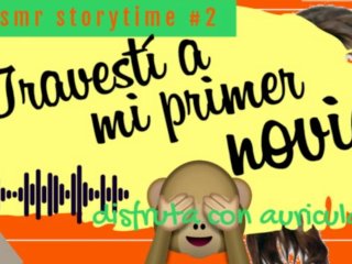 Asmr Storytime #2 Travestí A Mi Primer Novio Real [Audio Only] Susurros Argentina