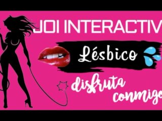 Joi Lesbico Interactivo Disfruta Tocandote Conmigo Asmr Voz Femenina Argentina