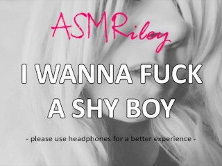 EroticAudio - ASMR I Wanna Fuck A_Shy Boy ASMRiley