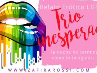 RELATO EROTICO_"TRIO INESPERADO" SEXY CHICACON SORPRESAS AUDIO ONLY VOZ LATINA [ARGENTINA]